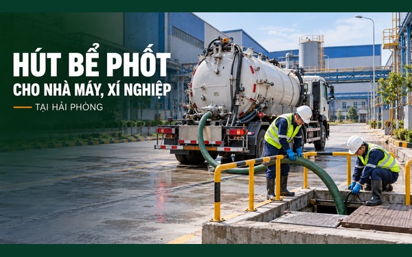 hút bể phốt công nghiệp Hải Phòng