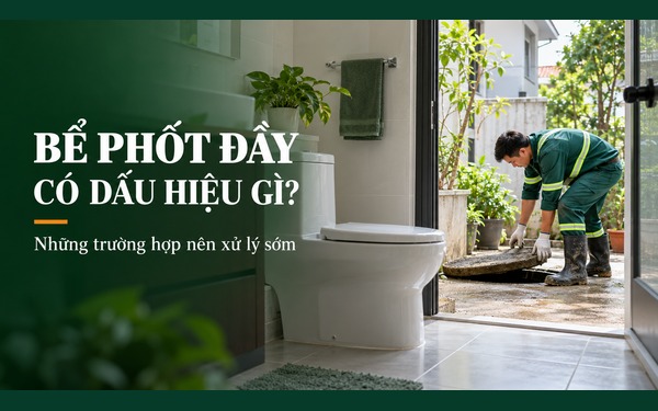 dấu hiệu bể phốt đầy